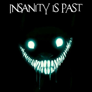 Insanity Is Past