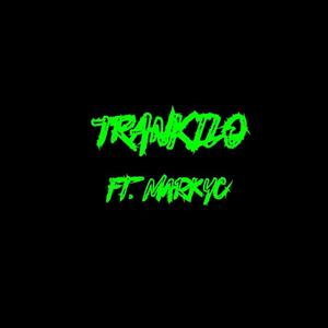 Trankilo(feat. MarkyC) (Explicit)