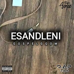 Esandleni_ (GospelGqom)