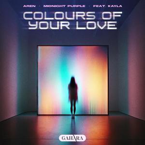 Colours Of Your Love (feat. Kayla)