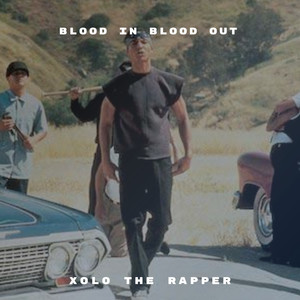 Blood In Blood Out (Explicit)