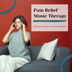 Pain Relief Music Therapy - Relaxing Music for Headaches