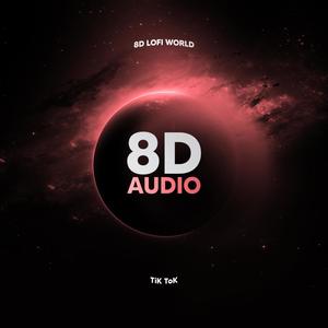 Tik Tok (8D Audio)