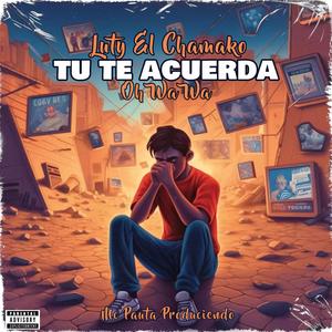 Tu Te Acuerda (Oh wa wa wa) (feat. Luty El Chamako)