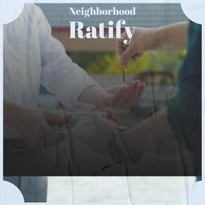 Neighborhood Ratify