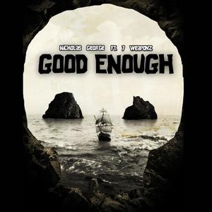 Good Enough (feat. 7 Weaponz)