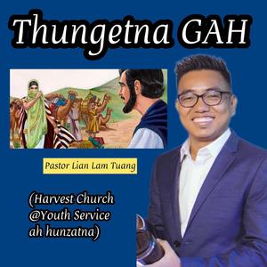 THUNGETNA GAH - Pastor Lian Lam Tuang