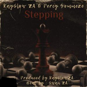 Stepping (feat. Percy Gommeze & Swan Za) [Explicit]