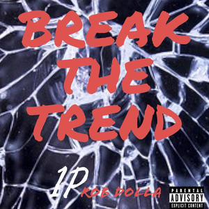 Break the Trend (Explicit)