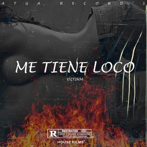 Me Tiene Loco (Explicit)