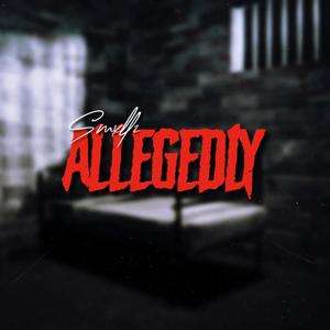 Allegedly (Explicit)