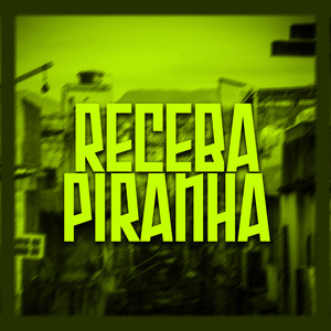 Receba Piranha (Explicit)