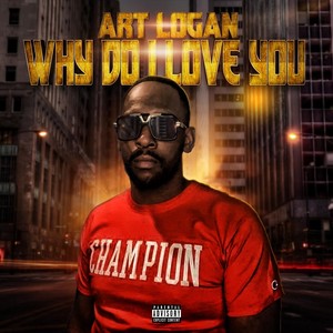 Why Do I Love You (Explicit)