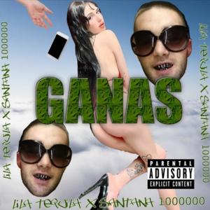 Ganas (feat. Santana 1000000) [Explicit]