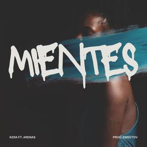 MIENTES (feat. ARENAS) (Explicit)