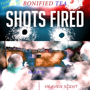 SHOTS FIRED (feat. POWER989 RADIO & BLAZN NICO) [Explicit]