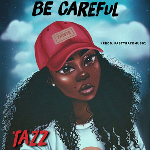 Tazz Be Careful