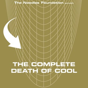 The Complete Death of Cool