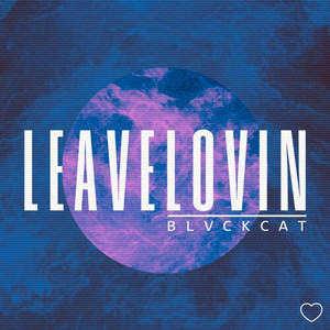 LEAVE LOVIN