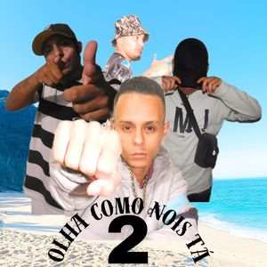 Olha Como Que Nois Tá 2 (Explicit)