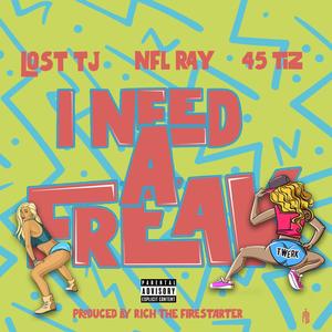 I Need A Freak (feat. 45 Tiz & N.F.L Ray) [Explicit]