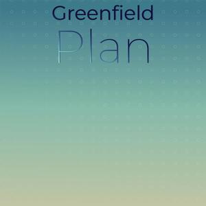 Greenfield Plan
