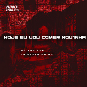 Hoje Eu Vou Comer Nov1Nha (Explicit)