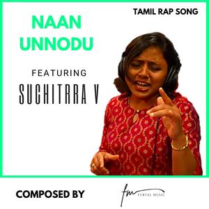 Naan Unnodu (feat. Suchitrra v) [Explicit]