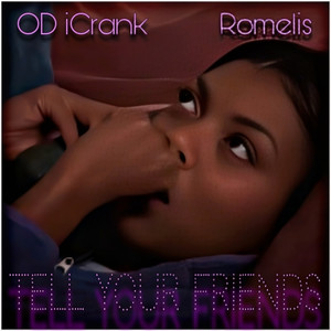 Tell Your Friends (Explicit)