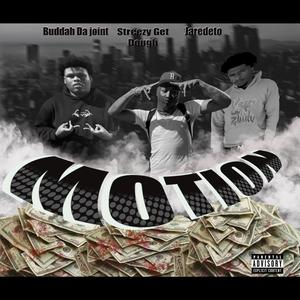 Motion (feat. Streezy Get Dough & Jaredeto) (Explicit)