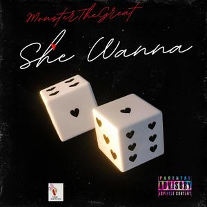 She Wanna (Explicit)
