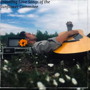 Traveling Love Songs of the Sunflower Committee