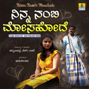 Ninna Nambi Mosahode - Single