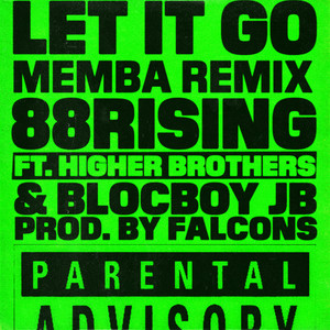 Let It Go feat. Higher Brothers & BlocBoy JB (MEMBA Remix)