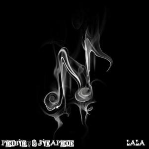 Lala (feat. ITSJYDAPROD)