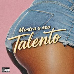 Mostra o Seu Talento (Explicit)