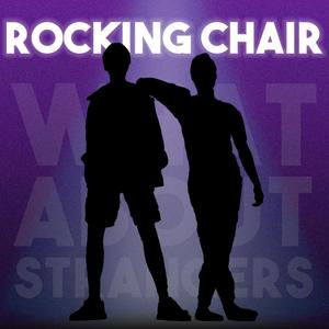 Rocking Chair (feat. What About Strangers)