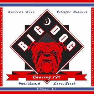 BIG DOG (feat. Matt Vanzetti, Love & Fresh) (Explicit)
