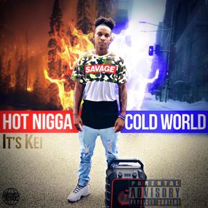 Hot Nigga, Cold World (Explicit)