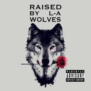 Raised By Wolves (Explicit)