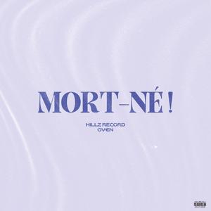 MORT-NÉ ! (Explicit)