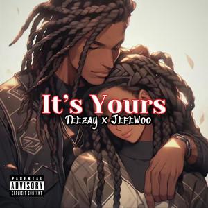 Its Yours (feat. JEFE WOO) [Explicit]