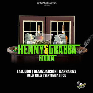 Henny & Grabba Riddim (Explicit)