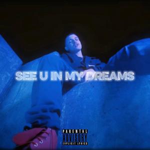 SEE U IN MY DREAMS (Explicit)