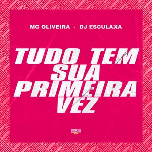 Tudo Tem Sua Primeira Vez (Explicit)
