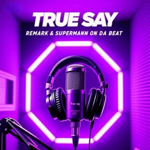 Tru say (feat. supermann on da beat) (Explicit)