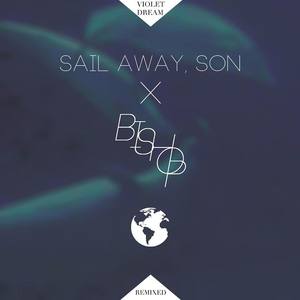 Sail Away, Son (Bishop Remix)