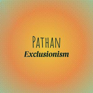 Pathan Exclusionism