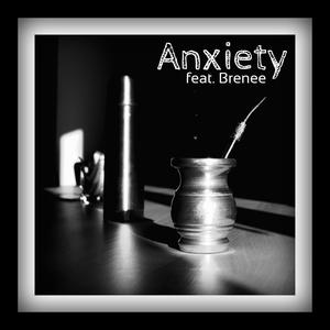 Anxiety (feat. Brenee) [Explicit]