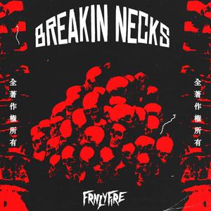 BREAKIN NECKS (Explicit)